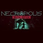NECROPOLIS: BRUTAL EDITION Steam Key GLOBAL