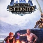 Pillars of Eternity - The White March Part II Key Steam GLOBAL