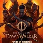 The Blood of Dawnwalker | Eclipse Edition (Xbox Series X/S, PC) - Xbox Live Key - UNITED STATES